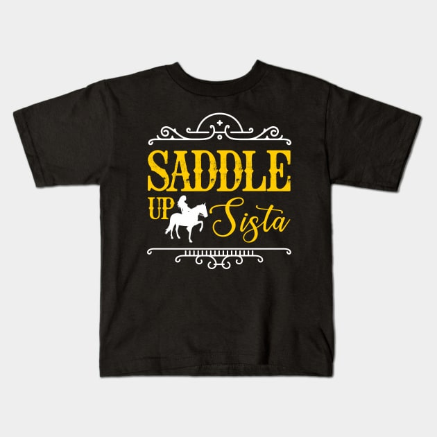 Saddle Up Sista Horse Cowgirl Rider Kids T-Shirt by FunnyphskStore